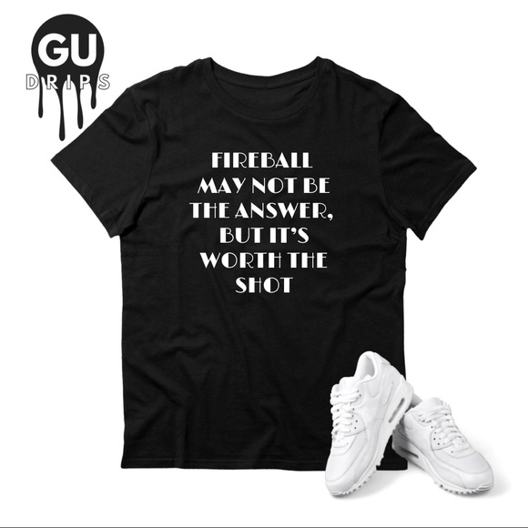 Fireball may not be the answer, but it’s worth the shot T-Shirt| Funny Tees - Picture 2 of 4